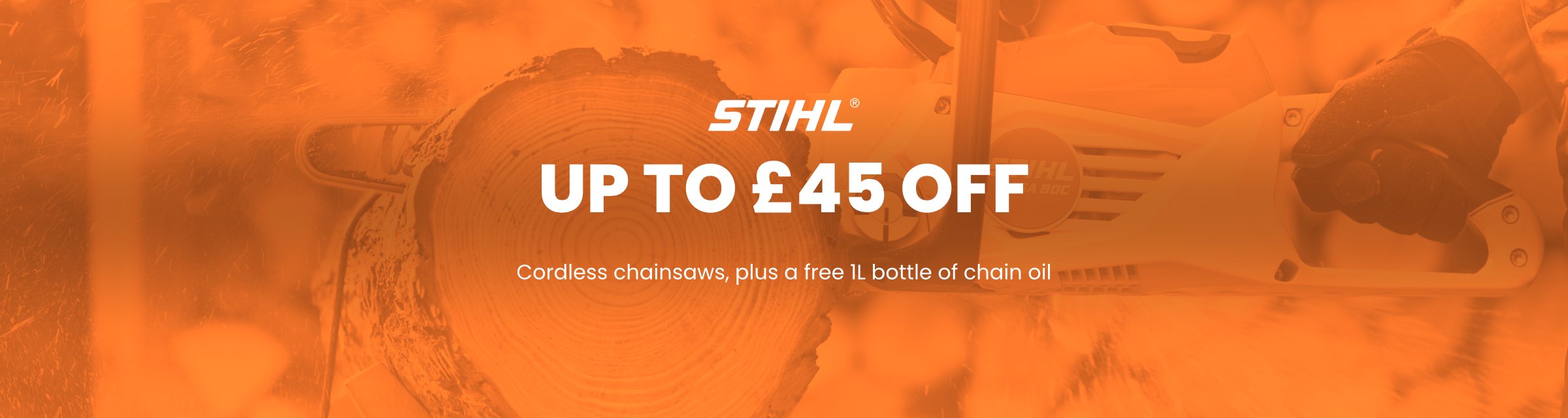 STIHL cordless chainsaws - up to £45 off, plus a free 1L bottle of chain oil